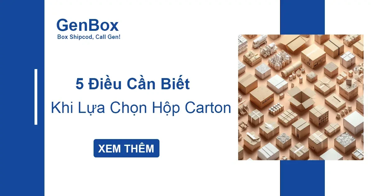 5 Điều Cần Biết Khi Chọn Hộp Carton
