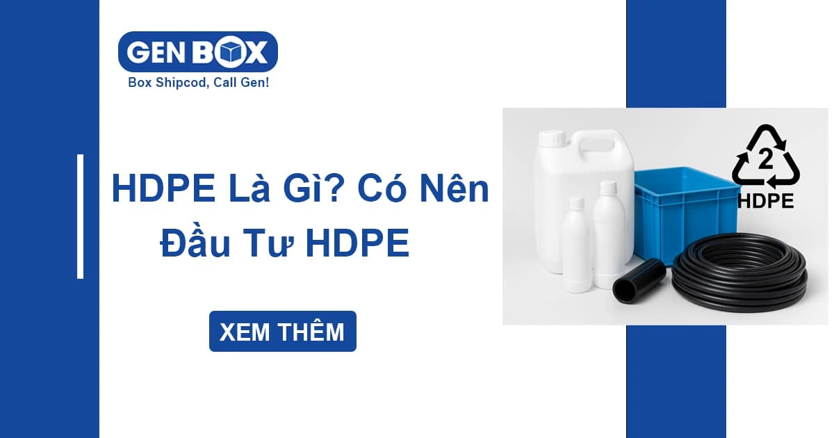 HDPE Là Gì? Có Nên Bỏ 1 Tỷ Để  Đầu Tư HDPE Ở Thời Điểm Hiện Tại?