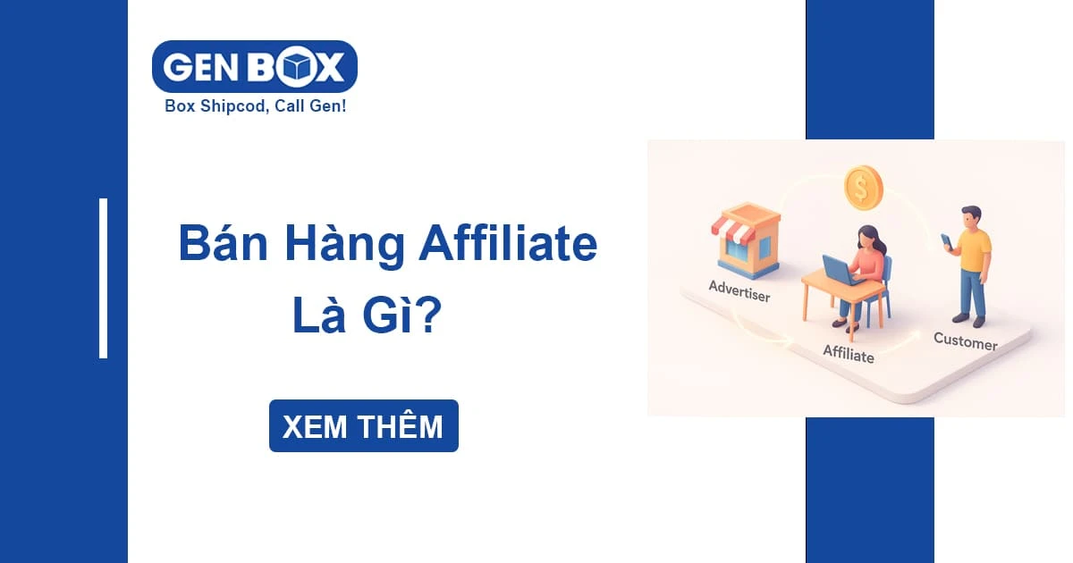 Bán Hàng Affiliate Là Gì? Kiến Thức Nền Tảng Dành Cho Người Mới Bắt Đầu
