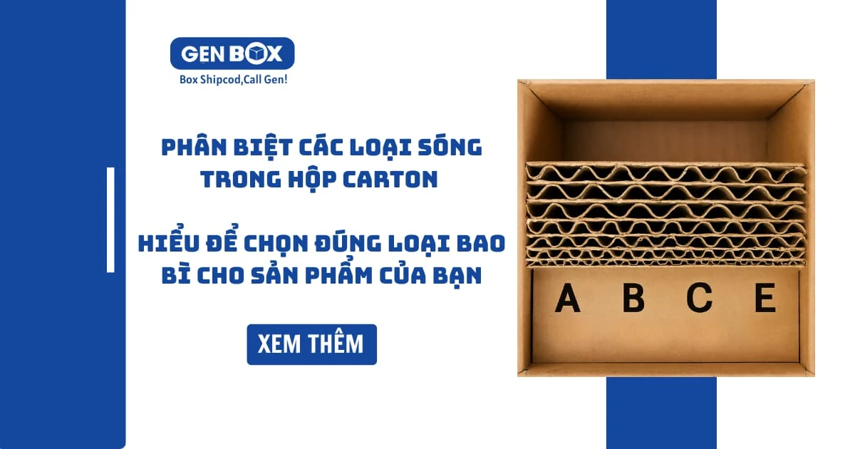 Phân Biệt Các Loại Sóng Trong Hộp Carton – Hiểu Để Chọn Đúng Loại Bao Bì Cho Sản Phẩm Của Bạn