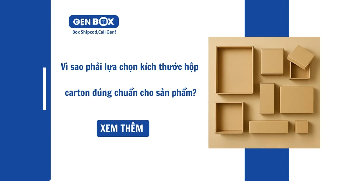 Vì sao phải lựa chọn kích thước hộp carton đúng chuẩn cho sản phẩm?