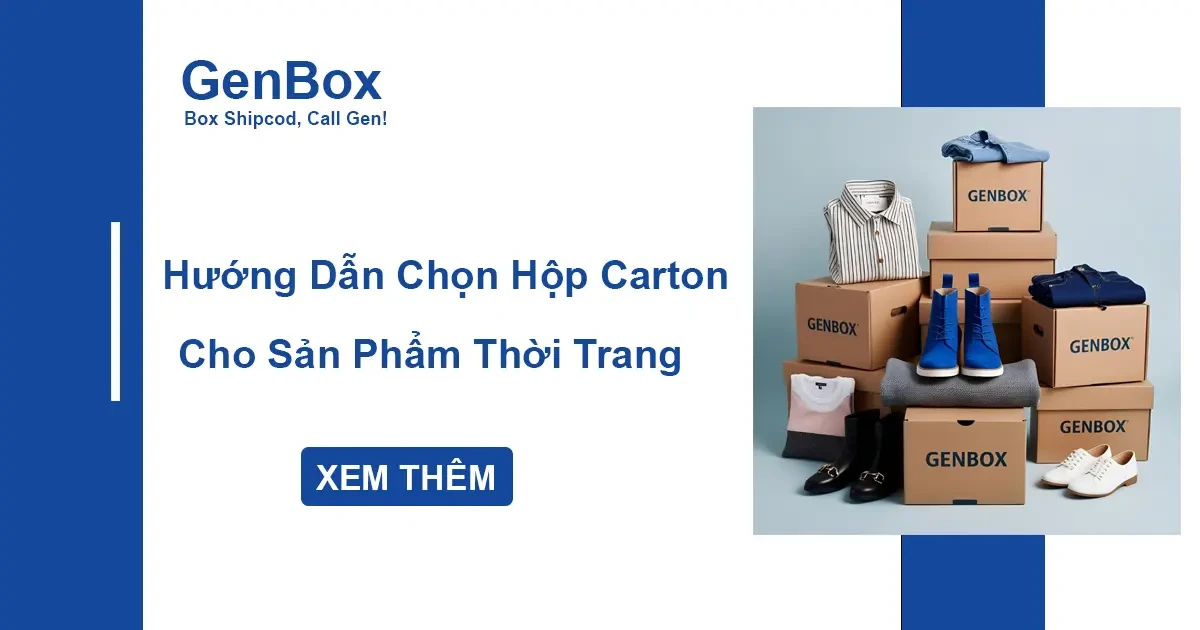 Hướng Dẫn Chọn Hộp Carton Phù Hợp Cho Sản Phẩm Thời Trang