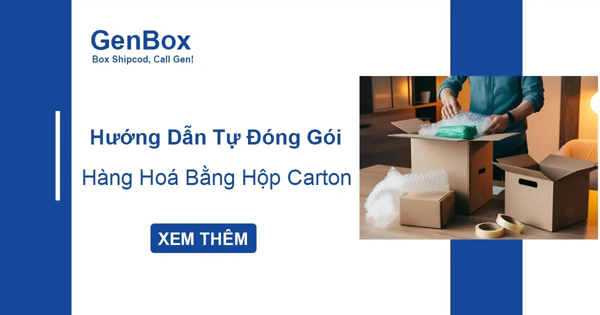 Hướng Dẫn Tự Đóng Gói Hàng Hóa Bằng Hộp Carton Đúng Cách