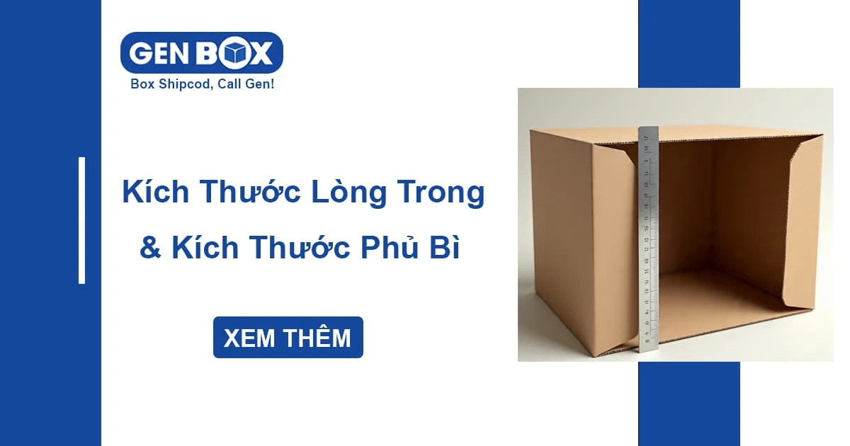 Kích Thước Lọt Lòng & Kích Thước Phủ Bì: Hiểu Đúng Để Chọn Bao Bì Chính Xác
