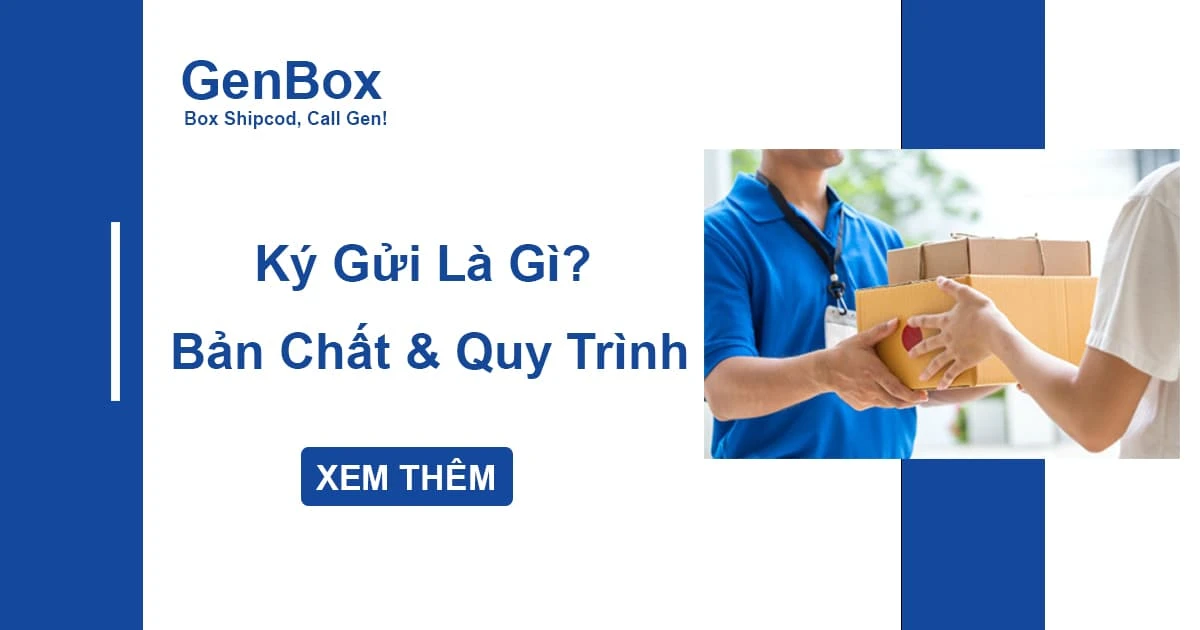 Ký Gửi Là Gì? Hiểu Đúng Bản Chất Và Quy Trình Ký Gửi Hàng Hóa