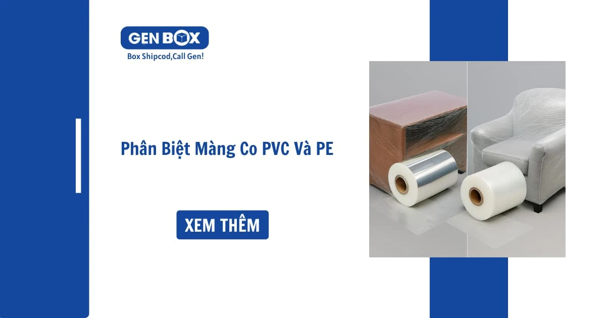 Phân Biệt Màng Co PVC Và PE – Hướng Dẫn Chọn Loại Phù Hợp