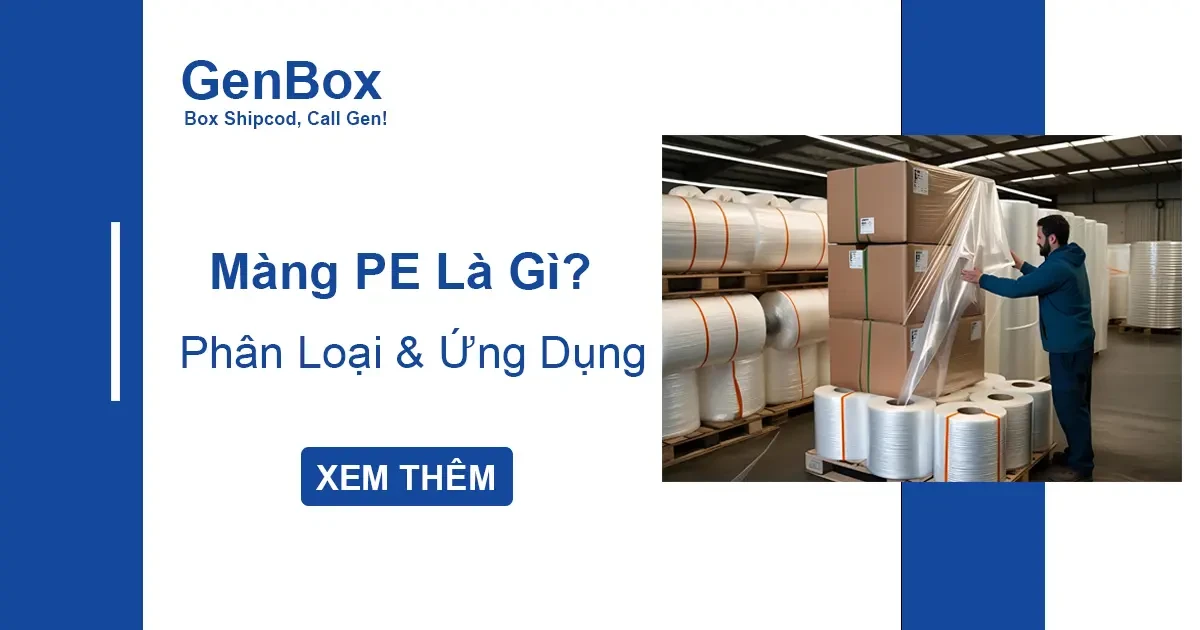 Màng PE Là Gì? Ứng Dụng Thần Kỳ Trong Đóng Gói Mà Bạn Không Nên Bỏ Lỡ!