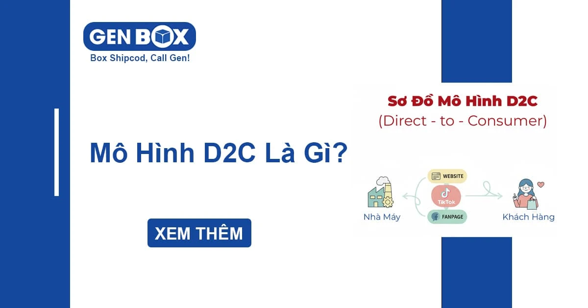 Mô Hình D2C Là Gì? Toàn Bộ Kiến Thức Về Direct-To-Consumer Dành Cho Doanh Nghiệp