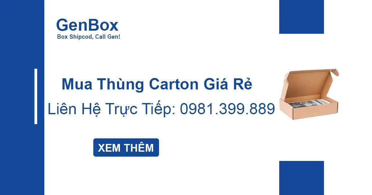 Mua thùng carton giá rẻ - Liên hệ trực tiếp Hotline 0981.399.889