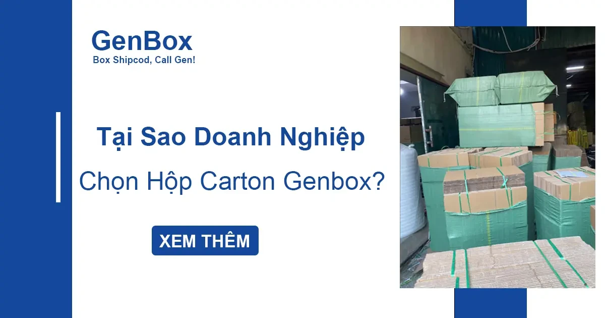 Tại sao doanh nghiệp chọn hộp carton đối khẩu của Genbox?