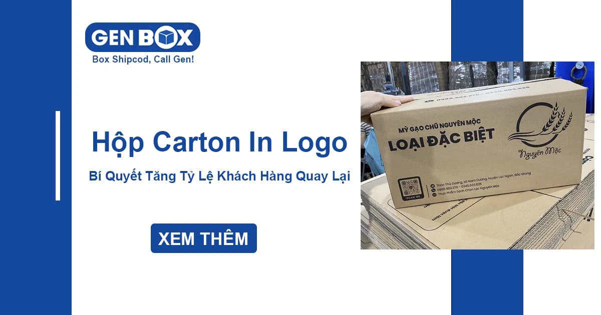 Tại Sao Hộp Carton In Logo Lại Tăng Tỷ Lệ Khách Hàng Quay Lại Mua Hàng?
