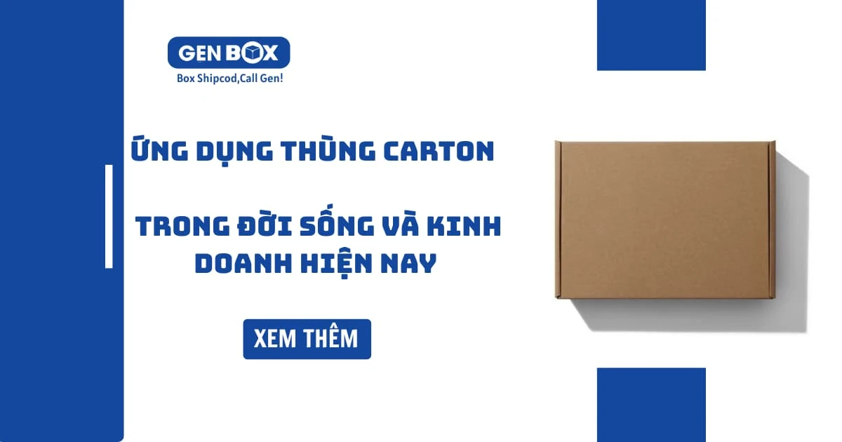 Ứng Dụng Thùng Carton Trong Đời Sống Và Kinh Doanh Hiện Nay